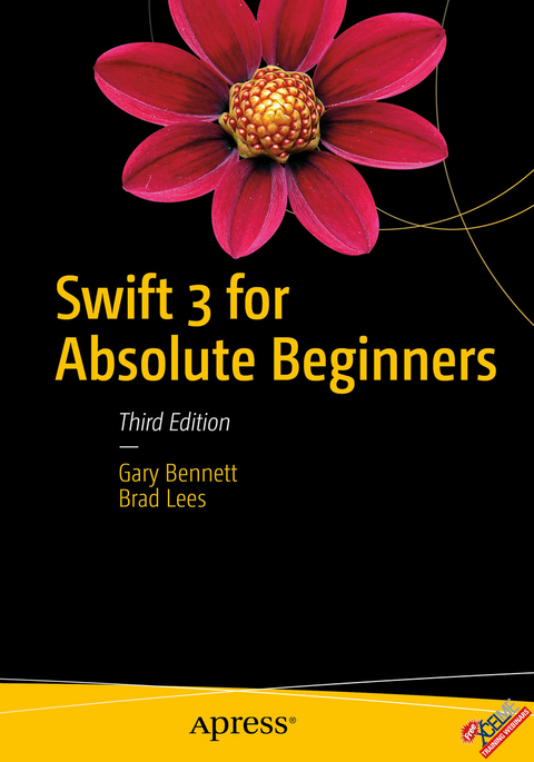 Swift 3 for Absolute Beginners - Gary Bennett, Brad Lees