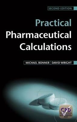 Practical Pharmaceutical Calculations - Michael Bonner, David Wright