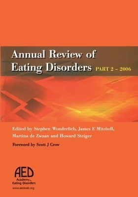 Annual Review of Eating Disorders - Stephen Wonderlich, James Mitchell, Liz Boath, Howard Steiger, Scott Crow