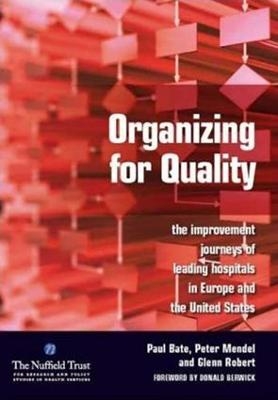 Organizing for Quality - Paul Bate, Peter Mendel, Glenn Robert