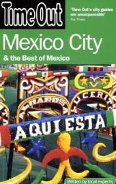 "Time Out" Mexico City and the Best of Mexico -  Time Out Guides Ltd.