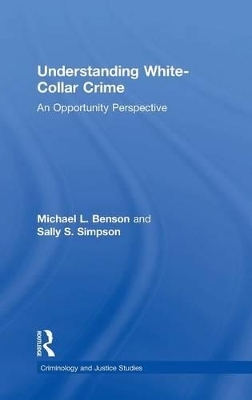 Understanding White-Collar Crime - Michael L. Benson, Sally S. Simpson