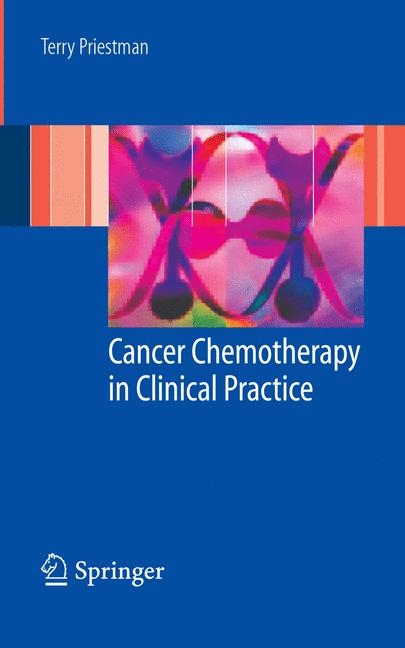 Cancer Chemotherapy in Clinical Practice - Terrence Priestman