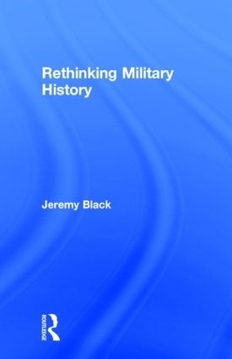 Rethinking Military History - Jeremy Black