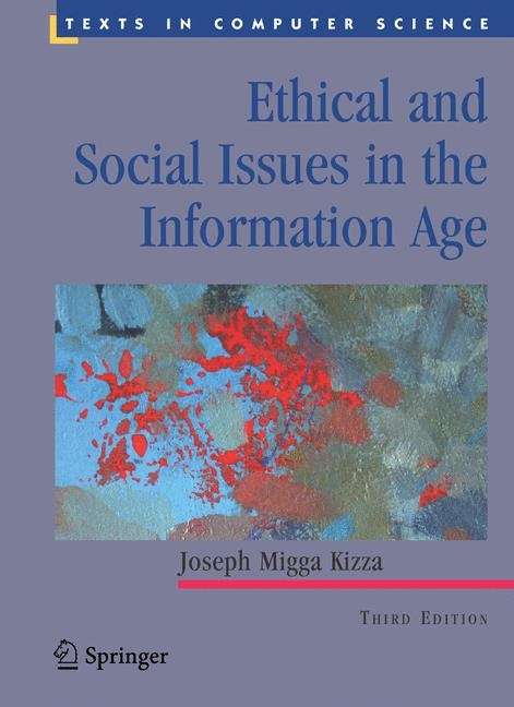 Ethical and Social Issues in the Information Age - Joseph Migga Kizza