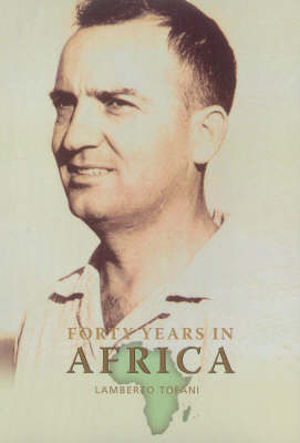 Forty Years in Africa - Lamberto Tofani