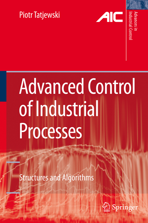 Advanced Control of Industrial Processes - Piotr Tatjewski