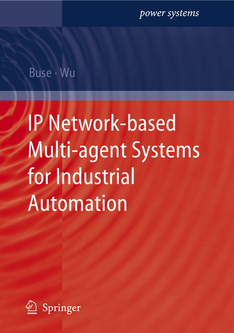 IP Network-based Multi-agent Systems for Industrial Automation - David P. Buse, Q.H. Wu