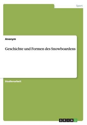 Geschichte und Formen des Snowboardens -  Anonymous