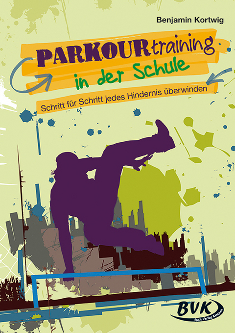 Parkourtraining in der Schule - Benjamin Kortwig