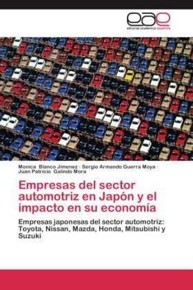 Empresas del sector automotriz en JapÃ³n y el impacto en su economÃ­a - Monica Blanco Jimenez, Sergio Armando Guerra Moya, Juan Patricio Galindo Mora