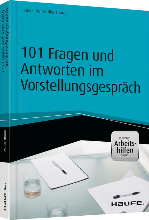 101 Fragen und Antworten im Vorstellungsgespräch - inkl. Arbeitshilfen online - Claus Peter Müller-Thurau