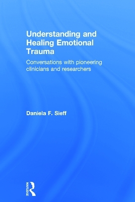 Understanding and Healing Emotional Trauma - Daniela Sieff