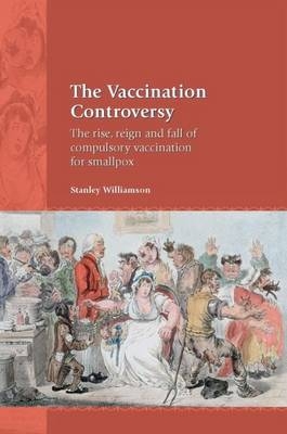 The Vaccination Controversy - Stanley Williamson