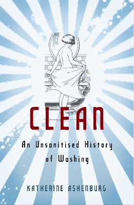 Clean - Katherine Ashenburg