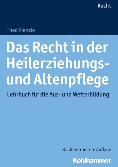 Das Recht in der Heilerziehungs- und Altenpflege - Theo Kienzle