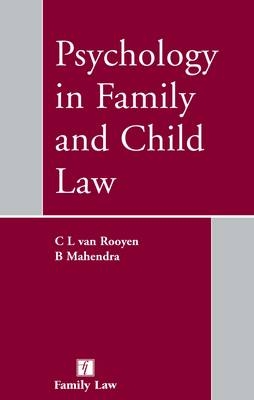 Psychology in Family and Child Law - B. Mahendra, Celest van Rooyen