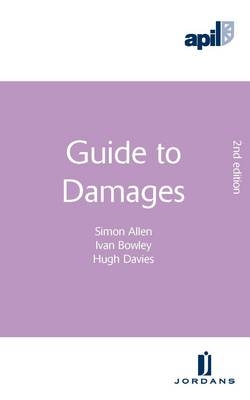 APIL Guide to Damages - Simon Allen, Ivan Bowley, Hugh Davies