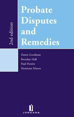 Probate Disputes and Remedies - Dawn Goodman, Brendan Hall, Paul Hewitt, Henrietta Mason