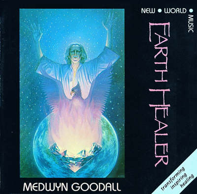 Earth Healer - Medwyn Goodall