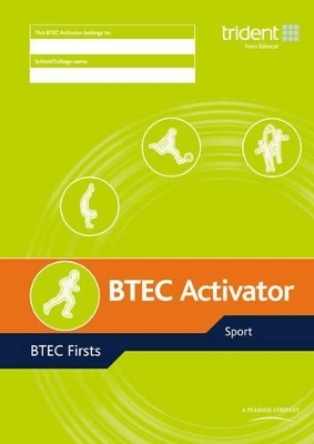 BTEC Activator: BTEC Firsts in Sport - Edexcel Trident