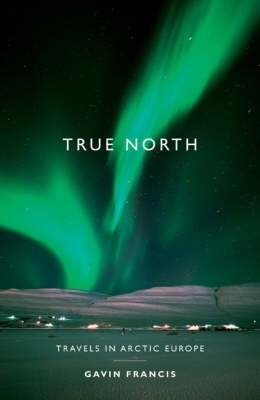 True North - Gavin Francis