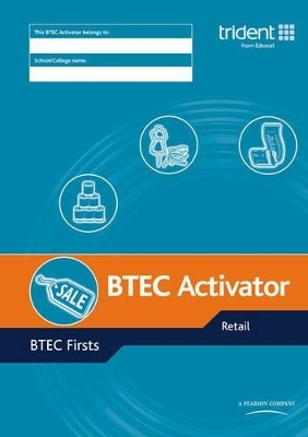 BTEC Activator: BTEC First Diploma in Retail - Edexcel Trident