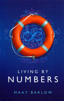 Living by Numbers - Maat Barlow