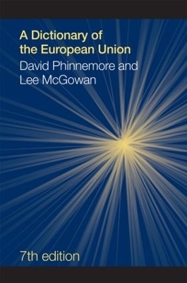 A Dictionary of the European Union - Lee McGowan, David Phinnemore