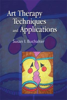 Art Therapy Techniques and Applications - Susan Buchalter