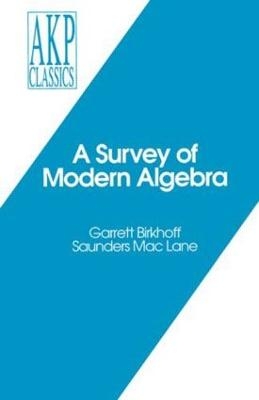 A Survey of Modern Algebra - Garrett Birkhoff, Saunders Mac Lane