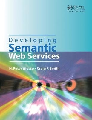 Developing Semantic Web Services - H.Peter Alesso, Craig F. Smith