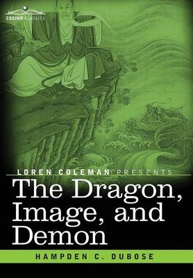 The Dragon, Image, and Demon - Hampden C Dubose