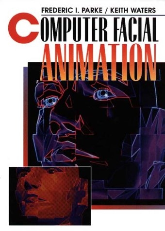 Computer Facial Animation, Second Edition - Frederic I. Parke, Keith Waters