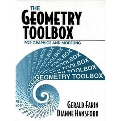 The Geometry Toolbox for Graphics and Modeling - Gerald Farin, Dianne Hansford