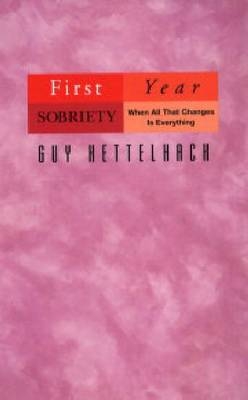 Firt-year Sobriety - Guy Kettelhack