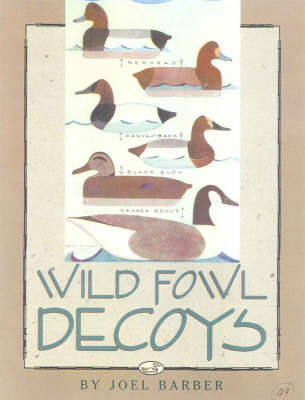 Wild Fowl Decoys - Joel Barber