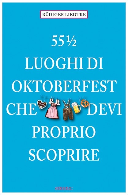 55 1/2 Luoghi di Oktoberfest che devi proprio scoprire - Rüdiger Liedtke