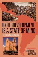 Underdevelopment Is a State of Mind - Lawrence E. Harrison