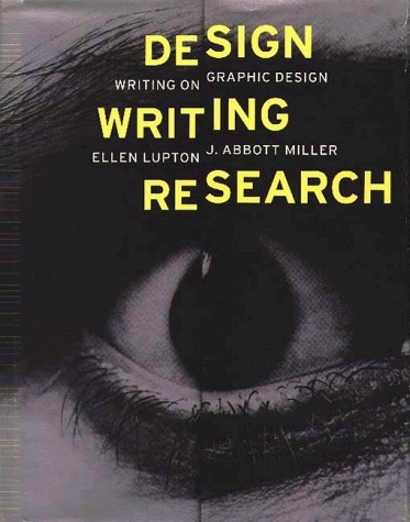 Design Writing Research - Ellen Lupton, J. Abbott Miller