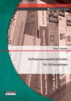 Softwareauswahlmethoden fÃ¼r Unternehmen - Elia F. Nazemi