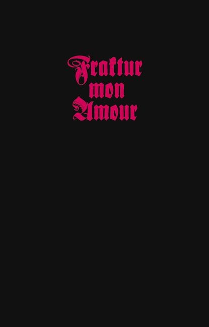 Fraktur Mon Amour - Judith Schalansky