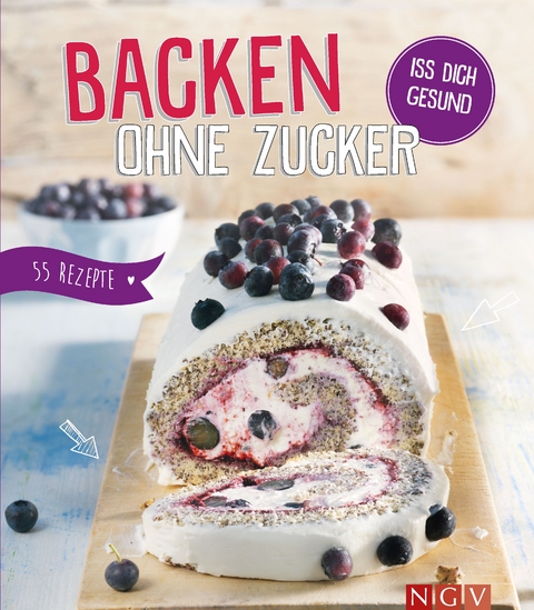 Backen ohne Zucker - Nina Engels