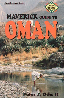 Maverick Guide to Oman - Peter J. Ochs