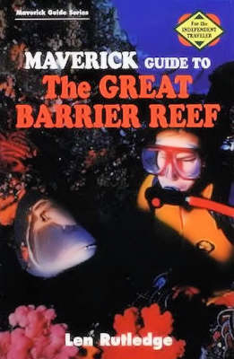 Maverick Guide to the Great Barrier Reef - Len Rutledge