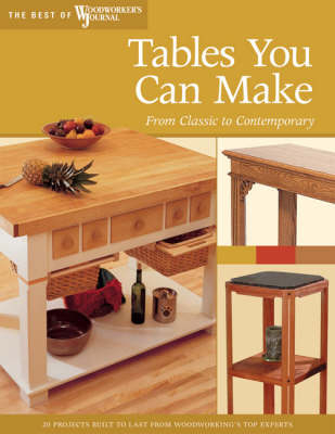 Tables You Can Make -  "Woodworker's Journal"