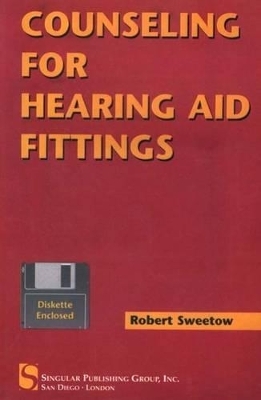 Counseling Strategies For Hearing Aid Fittings - Robert Sweetow