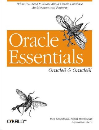 Oracle Essentials - Rick Greenwald, Robert Stackowiak, Jonathan Stern