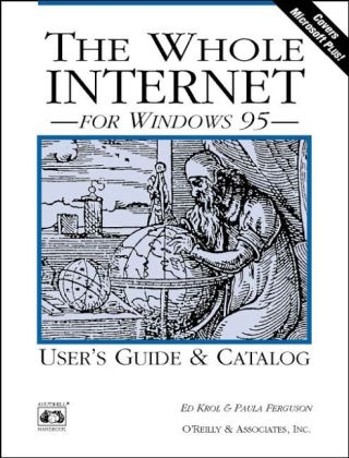 The Whole Internet for Windows 95 - Ed Krol, Paula Ferguson