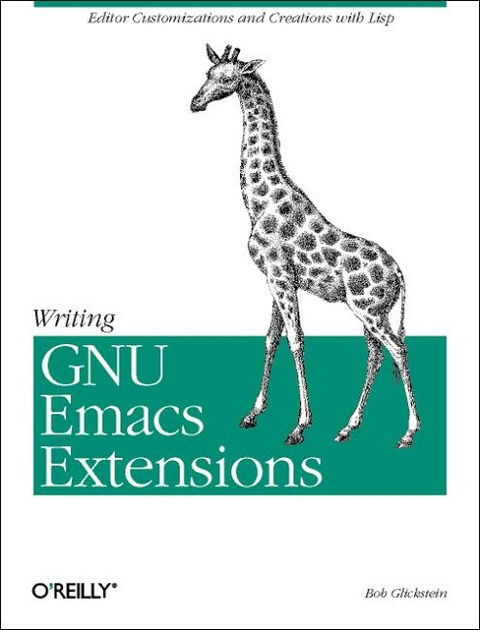 Writing GNU Emacs Extensions - Bob Glickstein